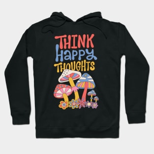 Think happy thoughts - 70s style quote design Hoodie